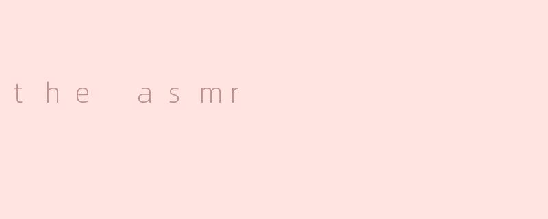the asmr
